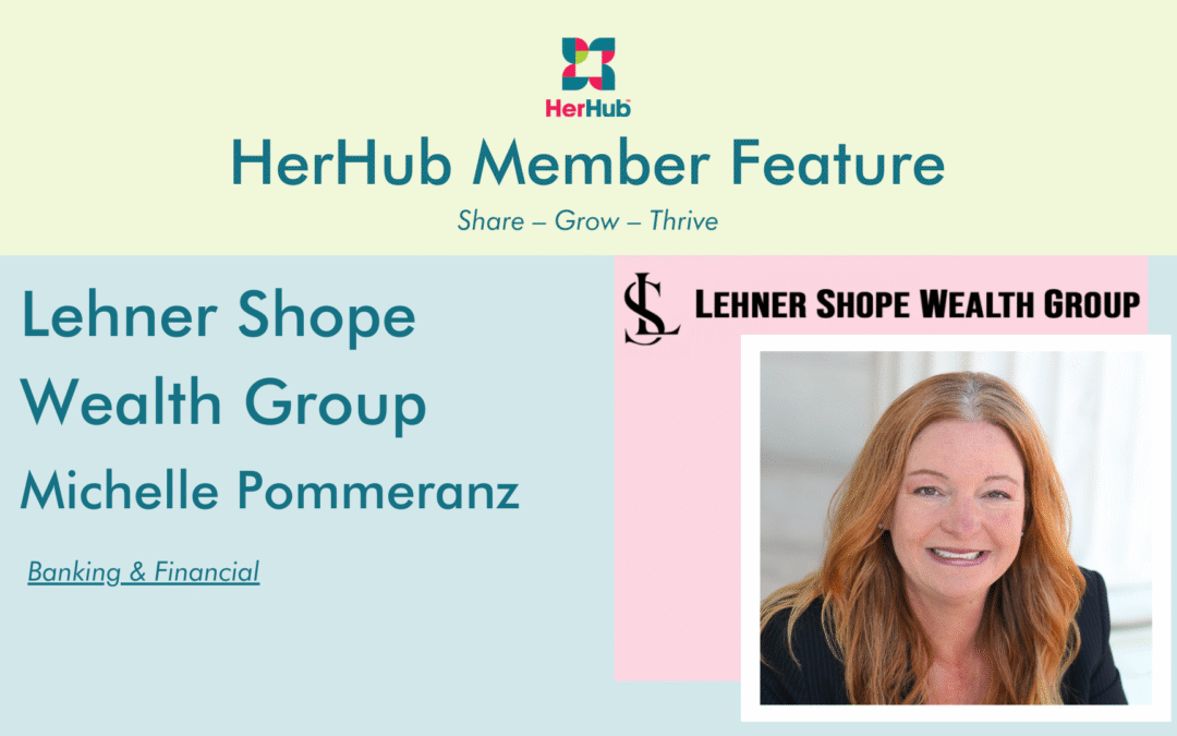 HerHub Member Feature: Lehner Shope Wealth Group
