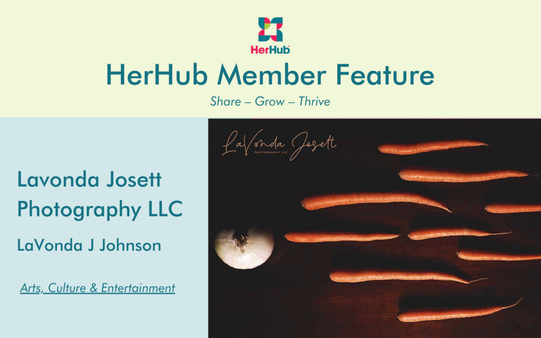 HerHub Member Feature: Lavonda Josett Photography LLC